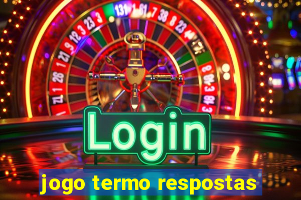 jogo termo respostas